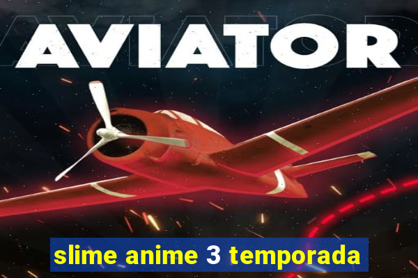 slime anime 3 temporada